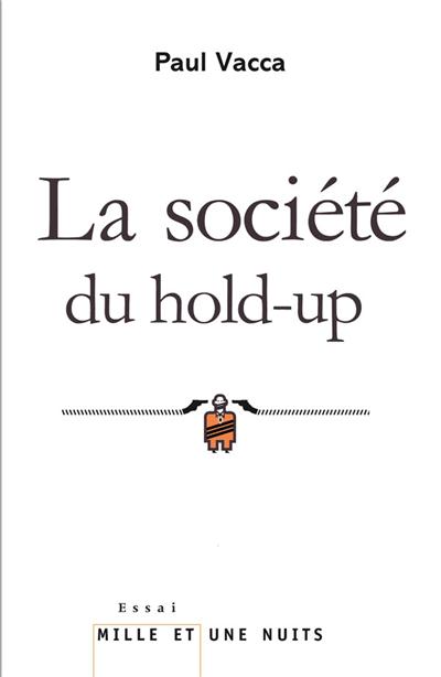 La société du hold-up - Paul Vacca